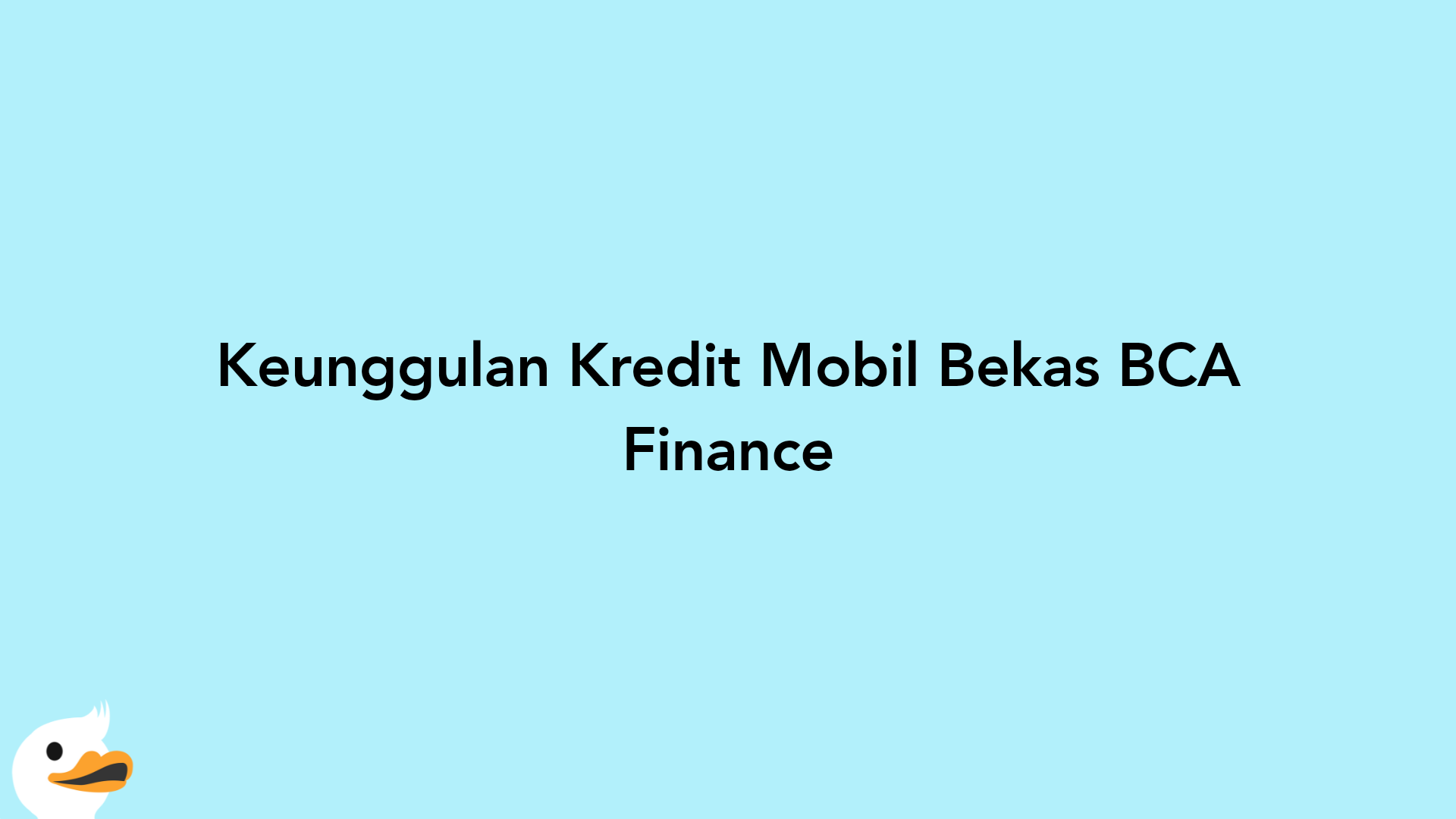 Keunggulan Kredit Mobil Bekas BCA Finance