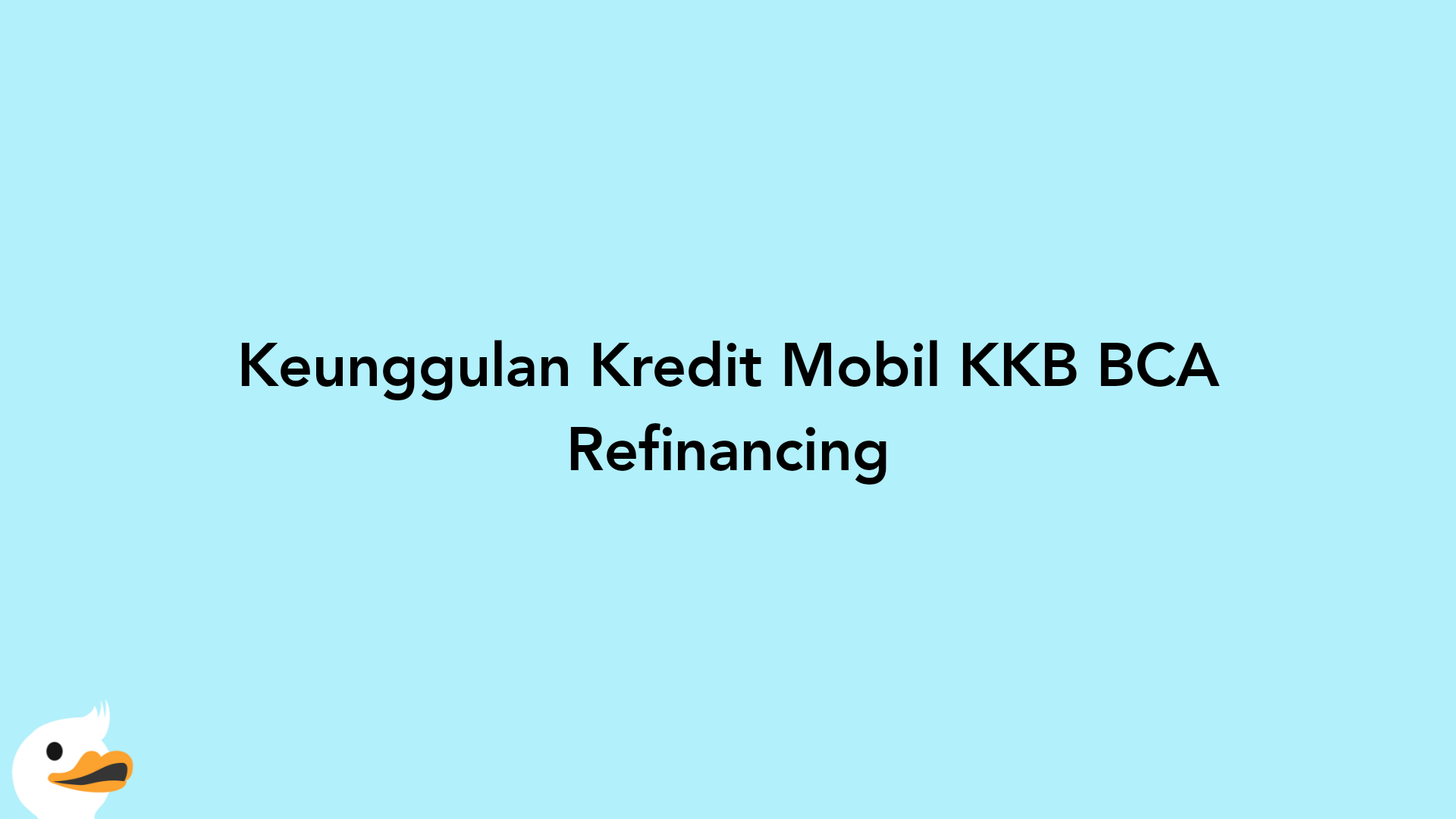 Keunggulan Kredit Mobil KKB BCA Refinancing