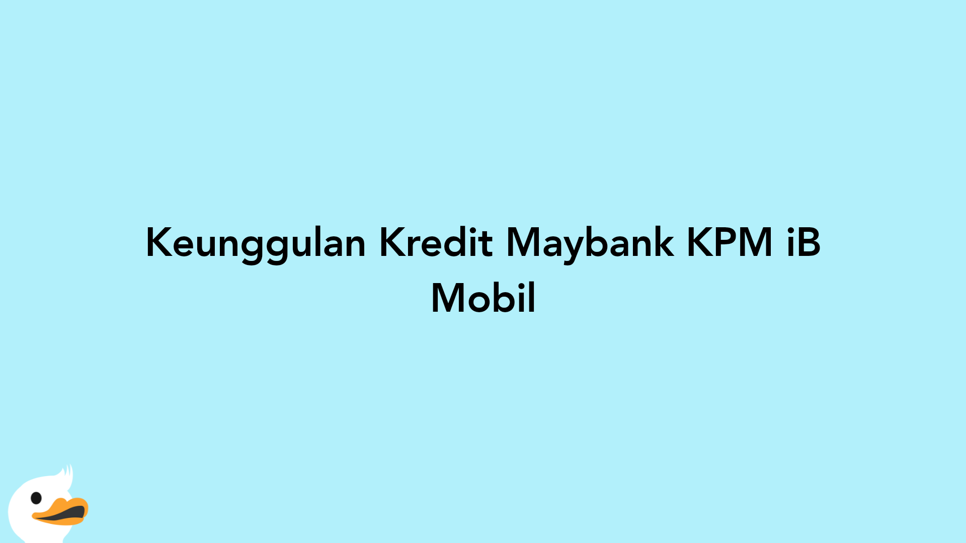 Keunggulan Kredit Maybank KPM iB Mobil