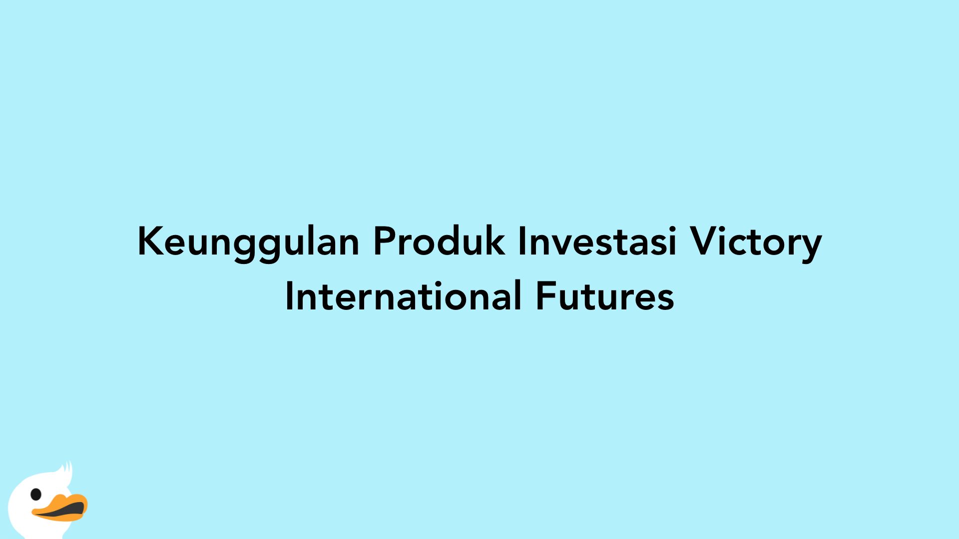 Keunggulan Produk Investasi Victory International Futures
