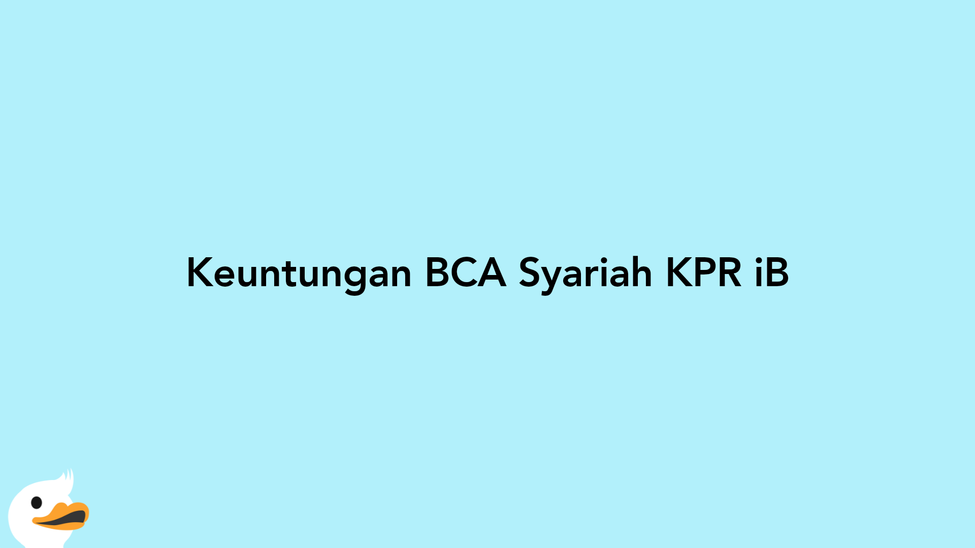 Keuntungan BCA Syariah KPR iB