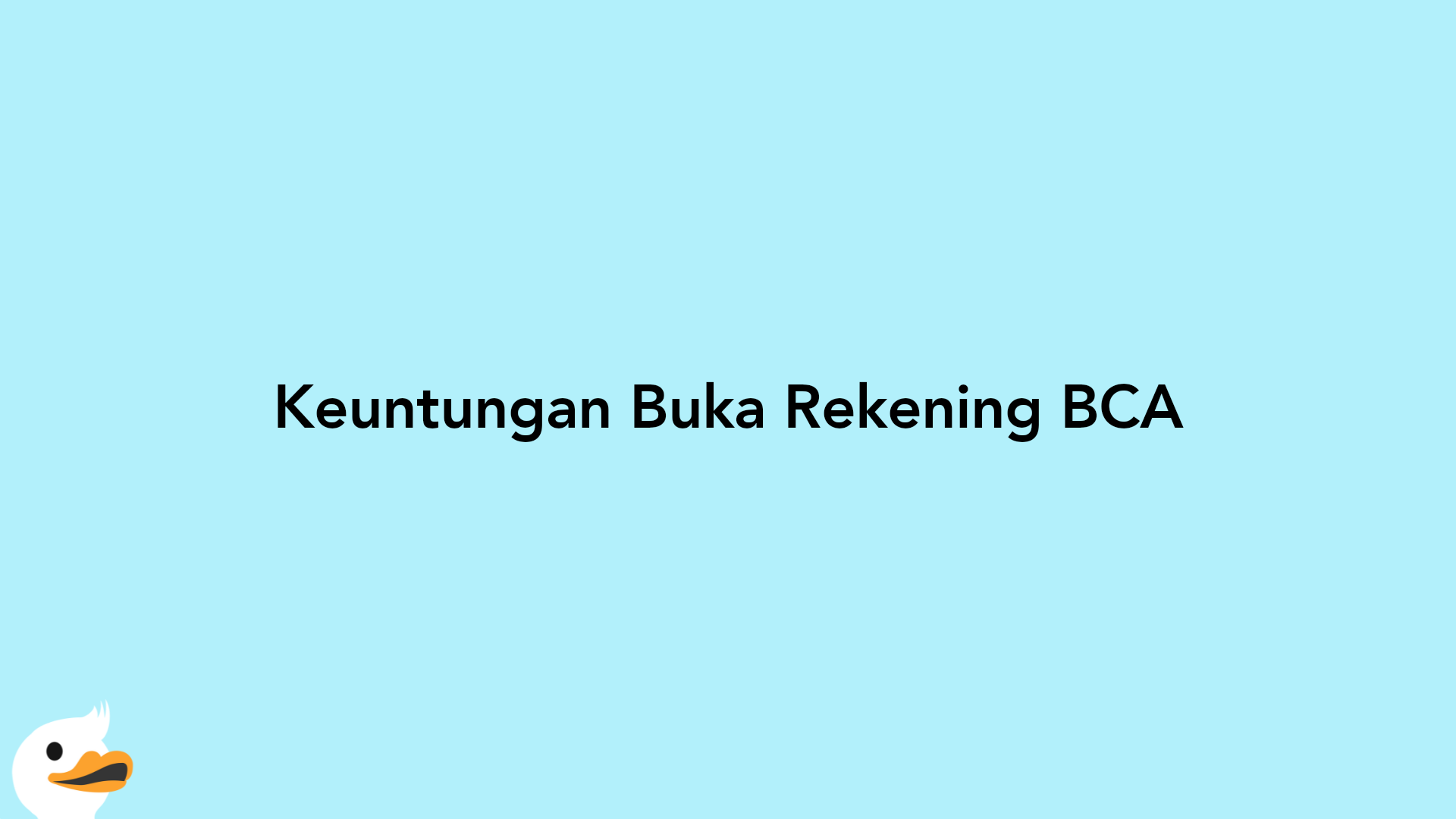 Keuntungan Buka Rekening BCA