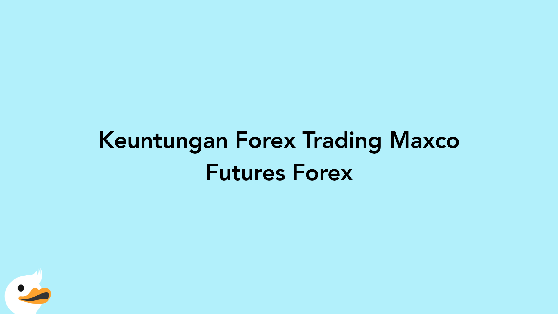 Keuntungan Forex Trading Maxco Futures Forex