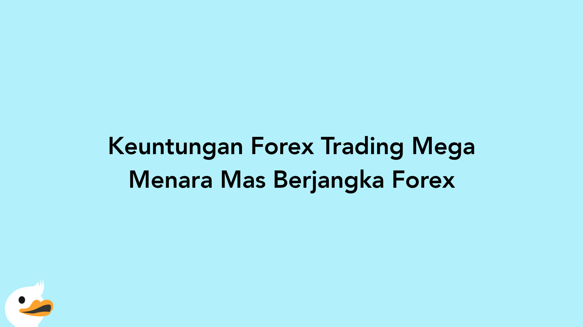 Keuntungan Forex Trading Mega Menara Mas Berjangka Forex