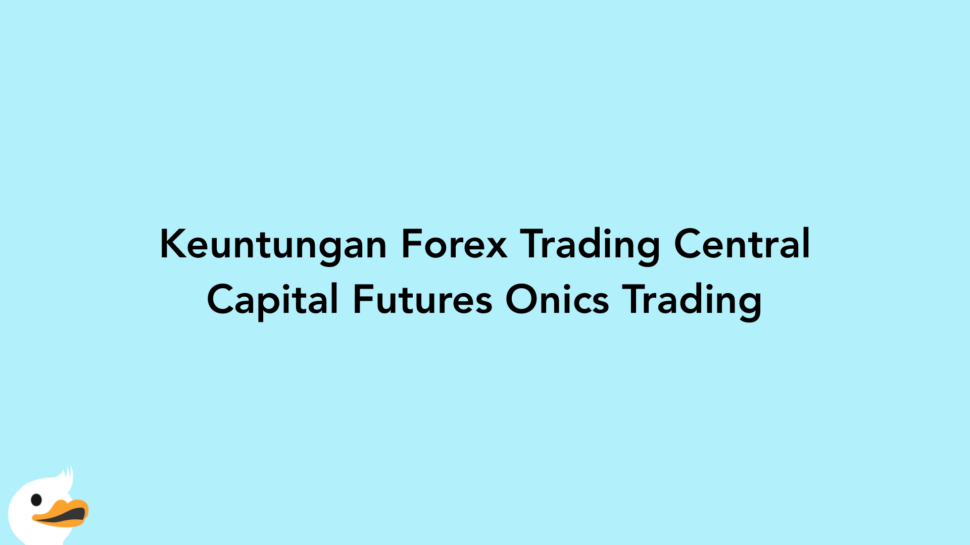 Keuntungan Forex Trading Central Capital Futures Onics Trading