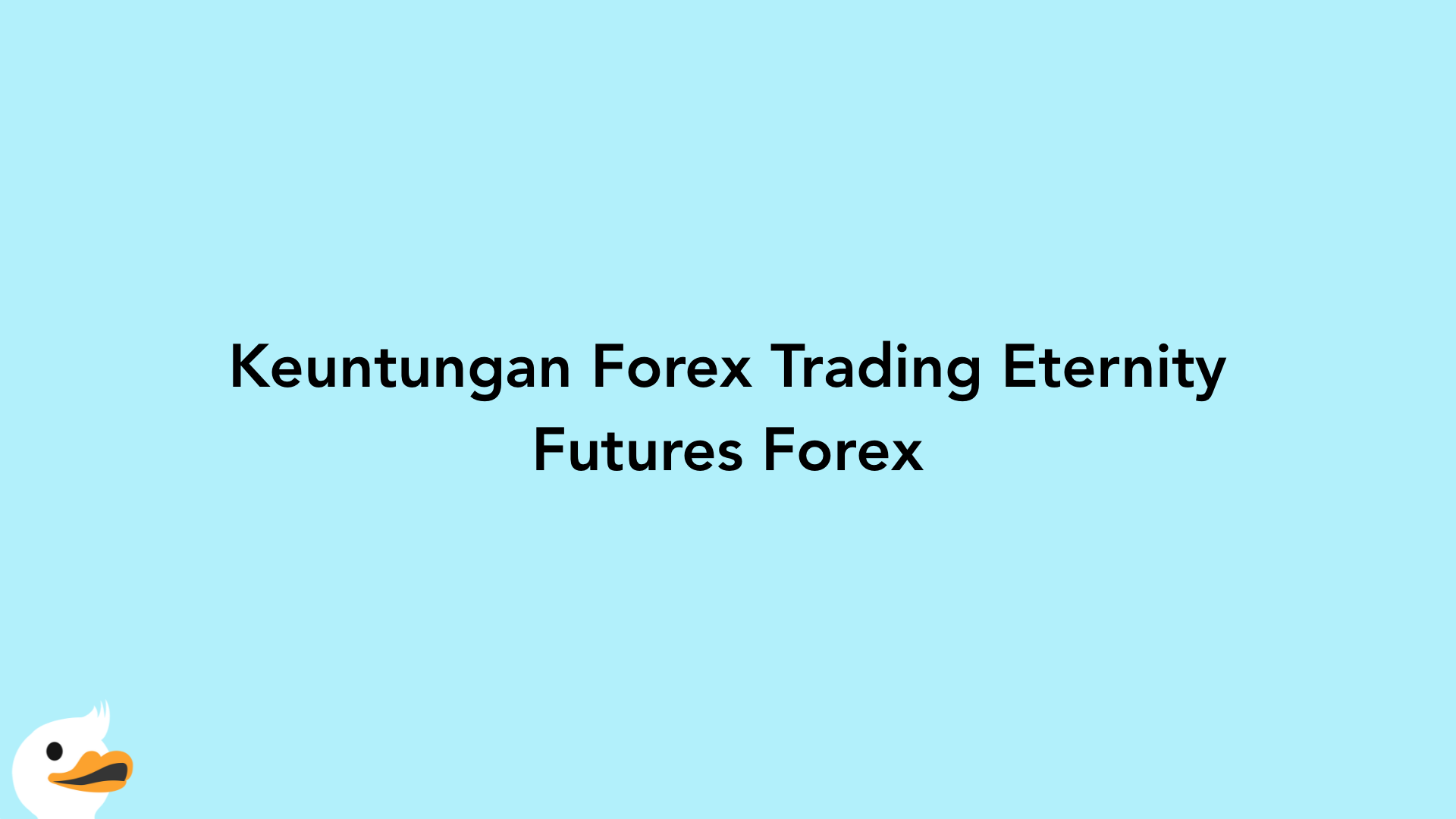Keuntungan Forex Trading Eternity Futures Forex