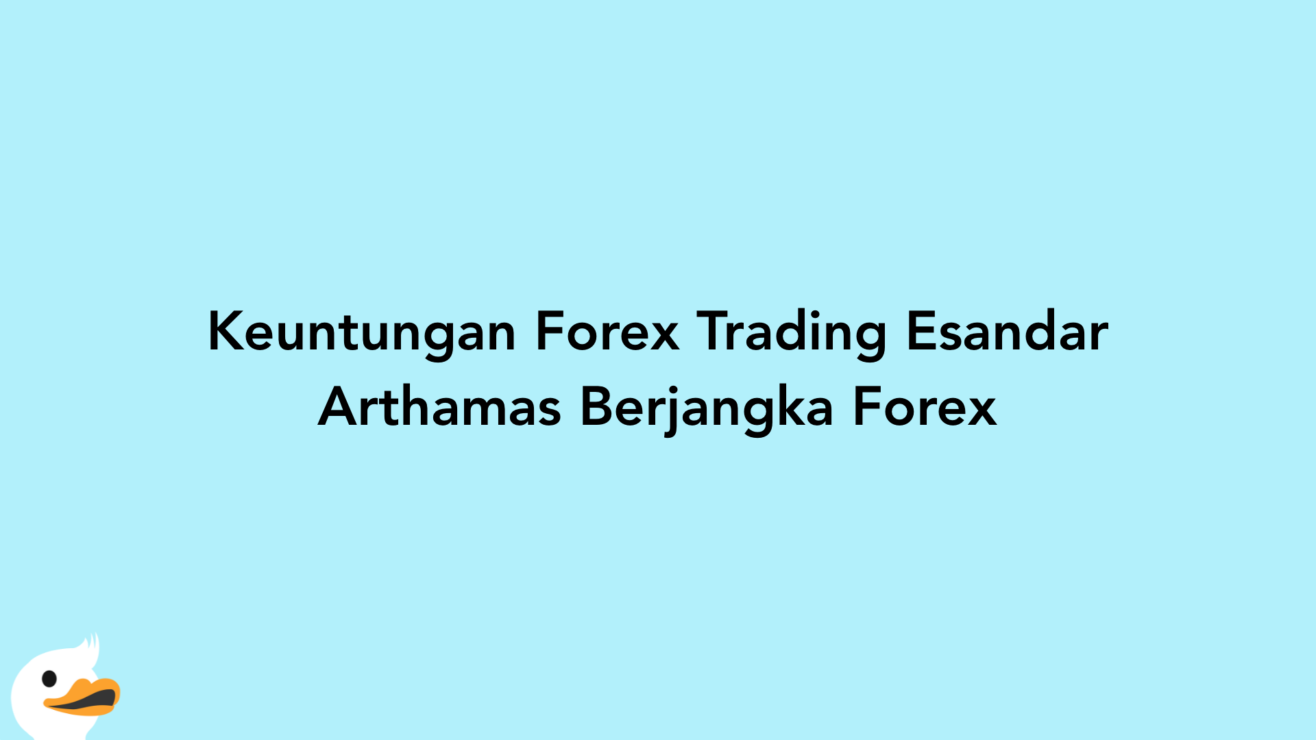 Keuntungan Forex Trading Esandar Arthamas Berjangka Forex