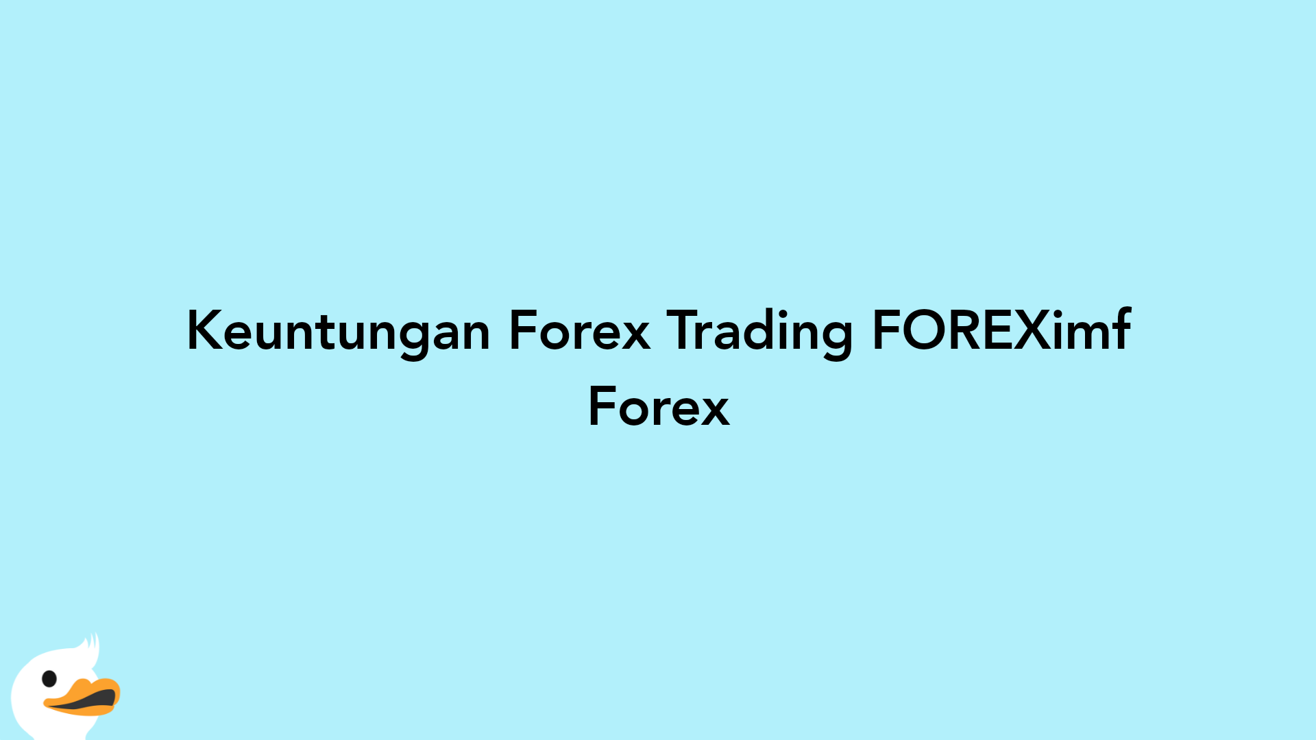 Keuntungan Forex Trading FOREXimf Forex