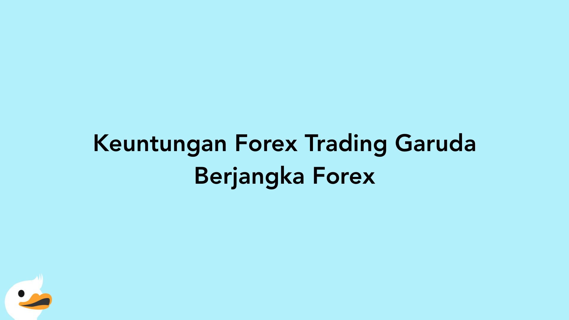 Keuntungan Forex Trading Garuda Berjangka Forex