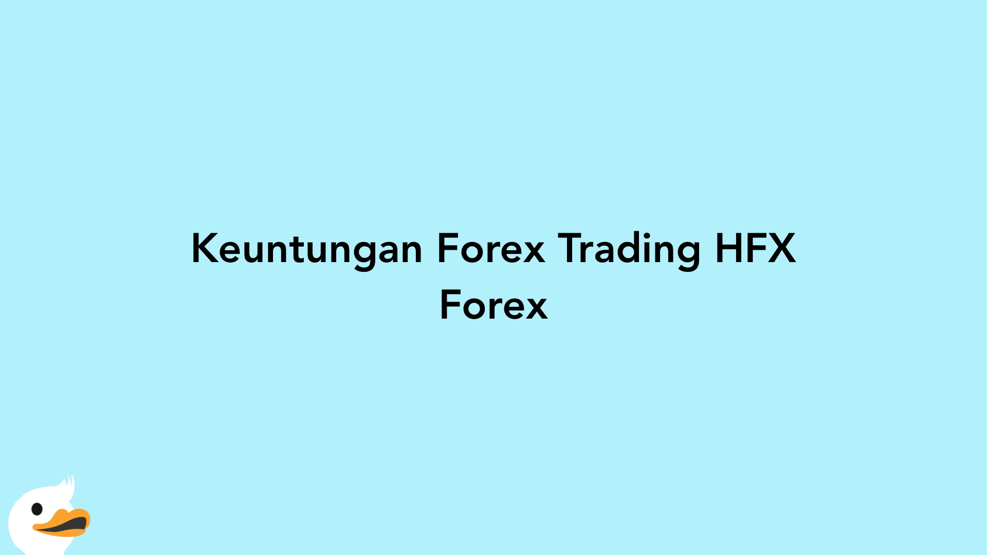 Keuntungan Forex Trading HFX Forex