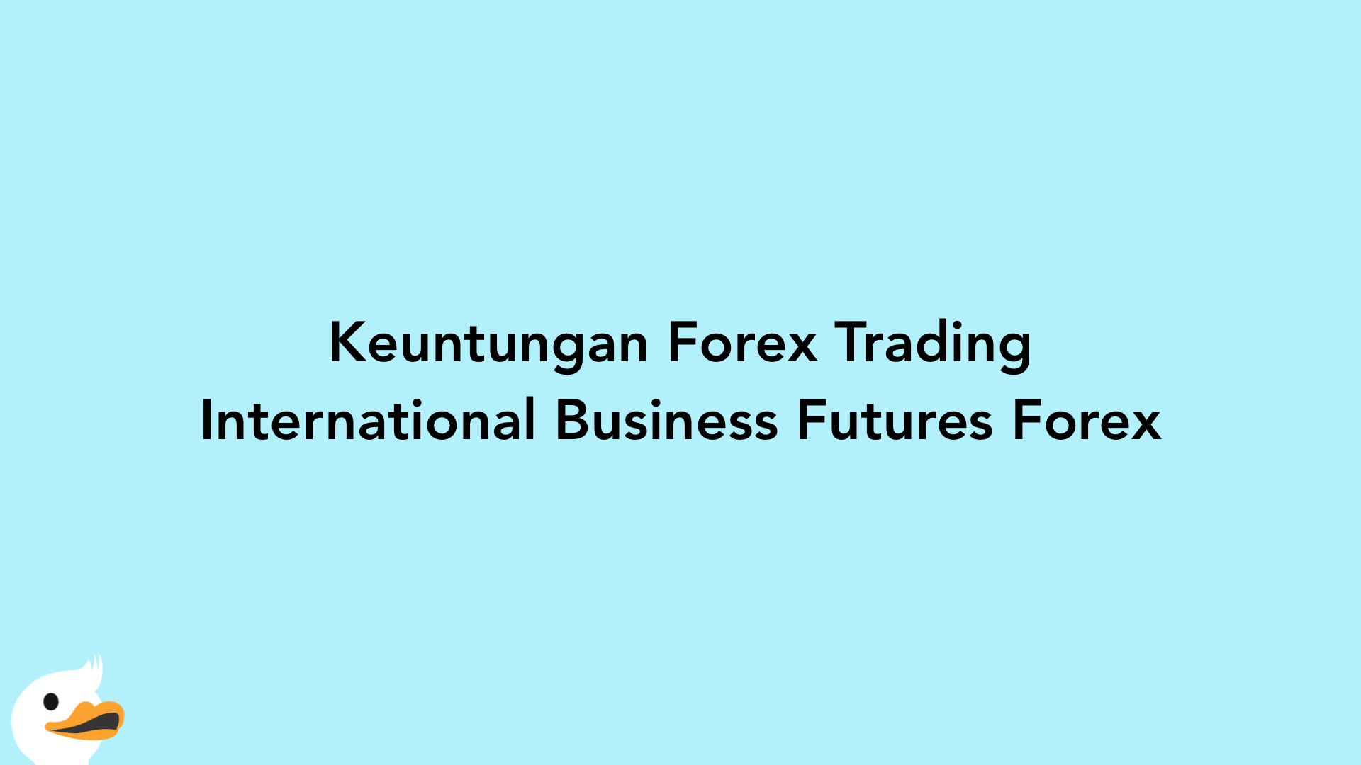 Keuntungan Forex Trading International Business Futures Forex