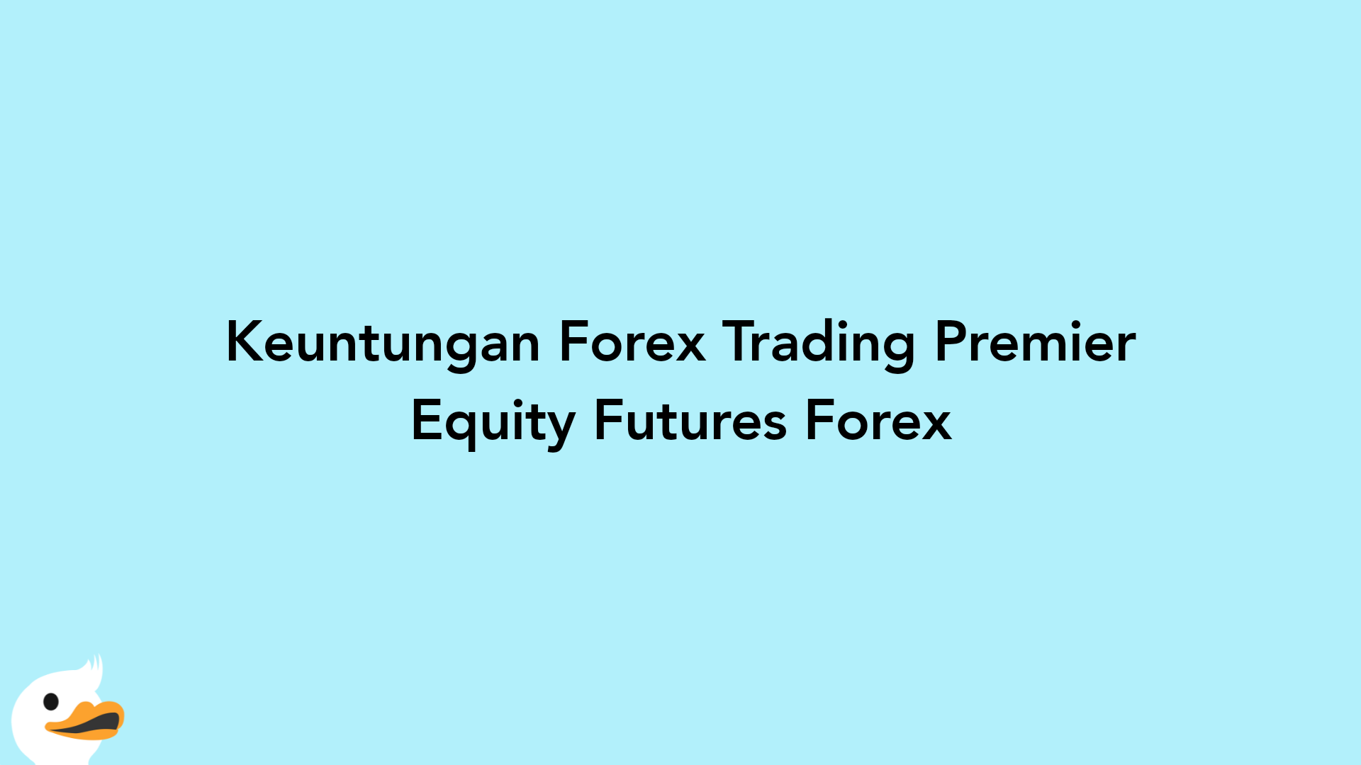 Keuntungan Forex Trading Premier Equity Futures Forex