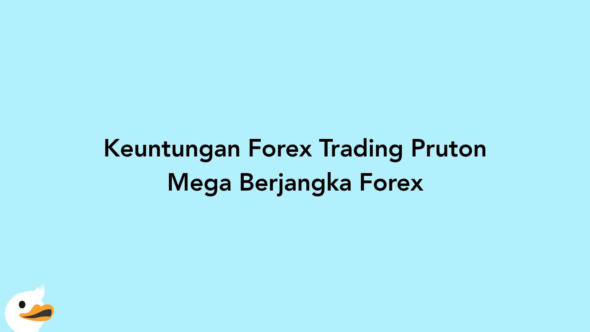 Keuntungan Forex Trading Pruton Mega Berjangka Forex