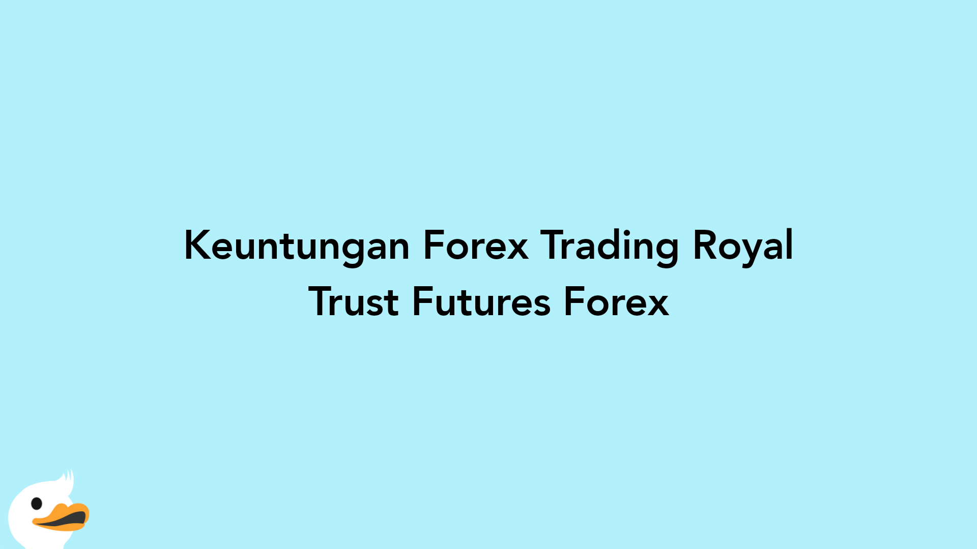 Keuntungan Forex Trading Royal Trust Futures Forex