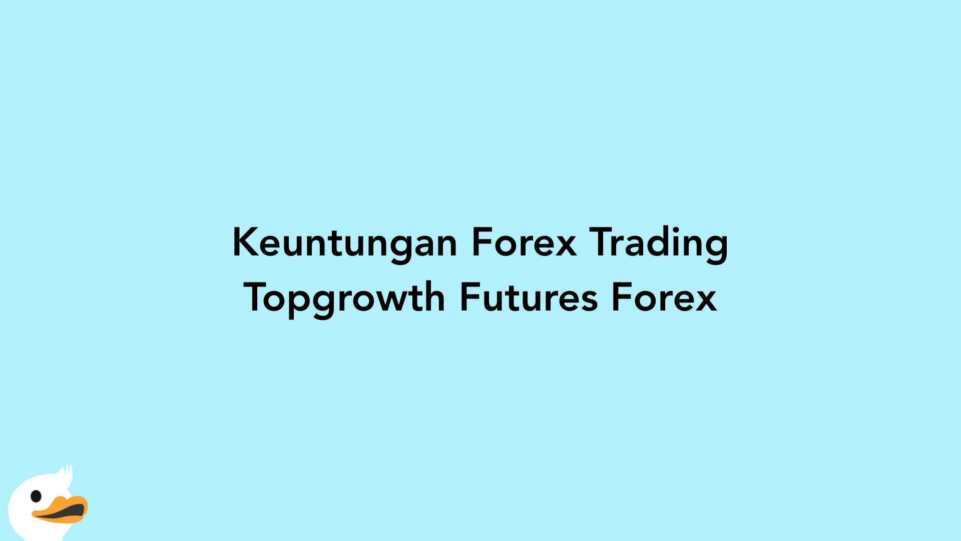Keuntungan Forex Trading Topgrowth Futures Forex