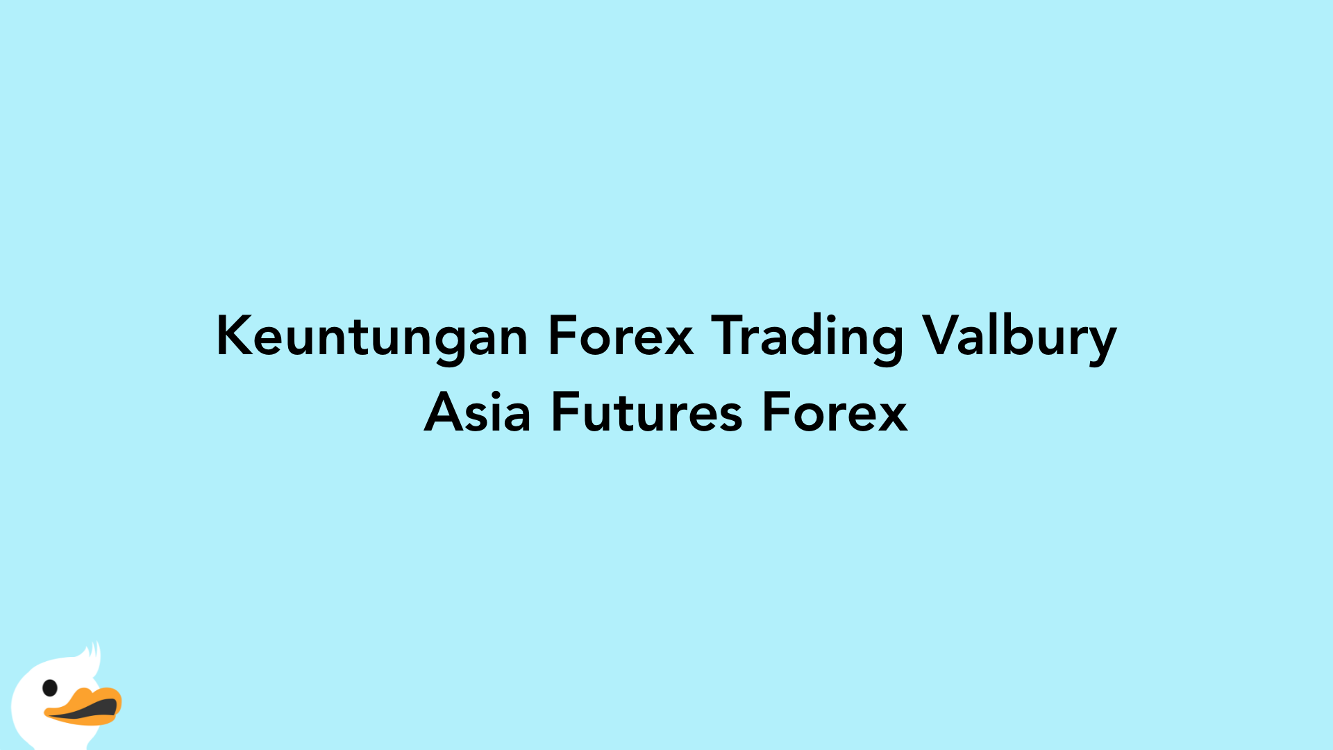 Keuntungan Forex Trading Valbury Asia Futures Forex