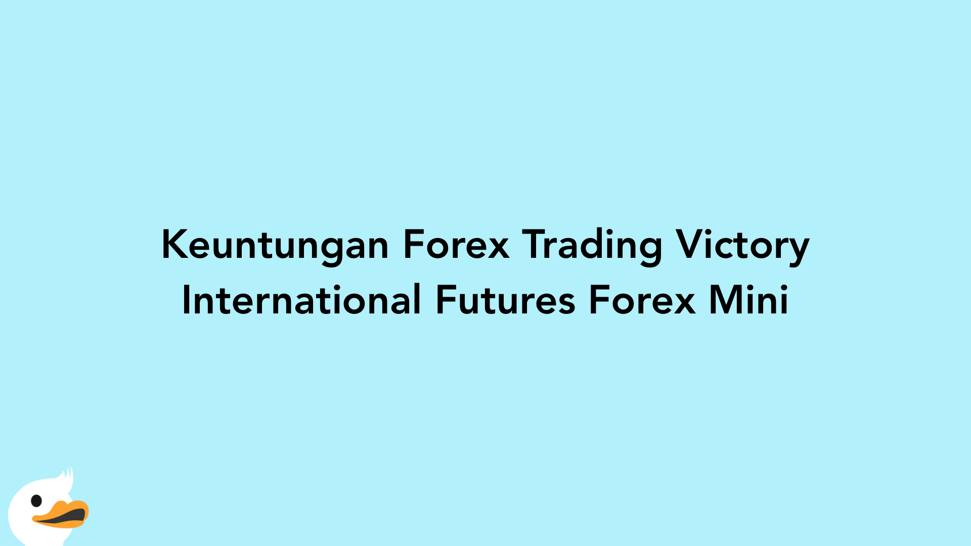 Keuntungan Forex Trading Victory International Futures Forex Mini