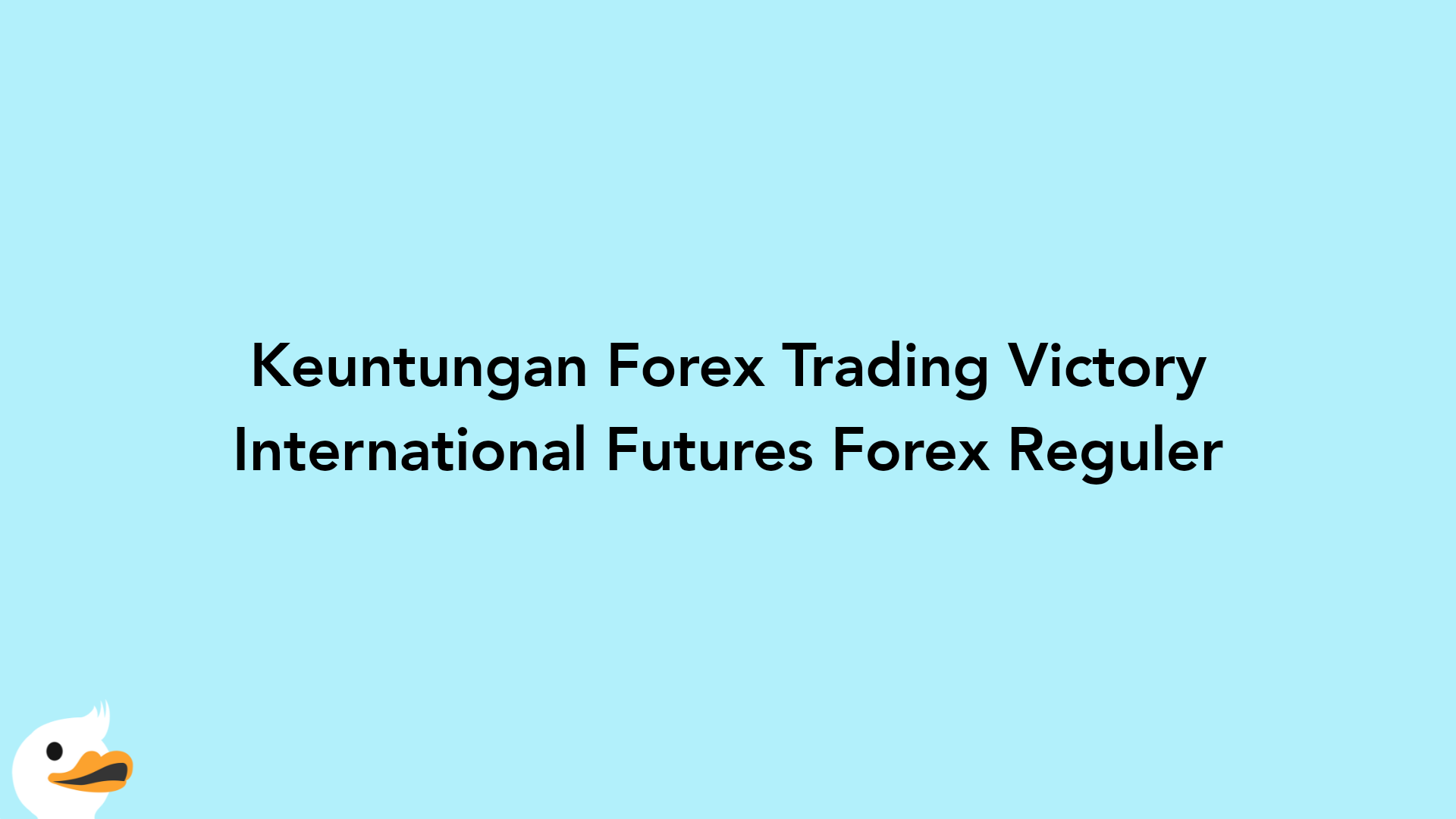 Keuntungan Forex Trading Victory International Futures Forex Reguler
