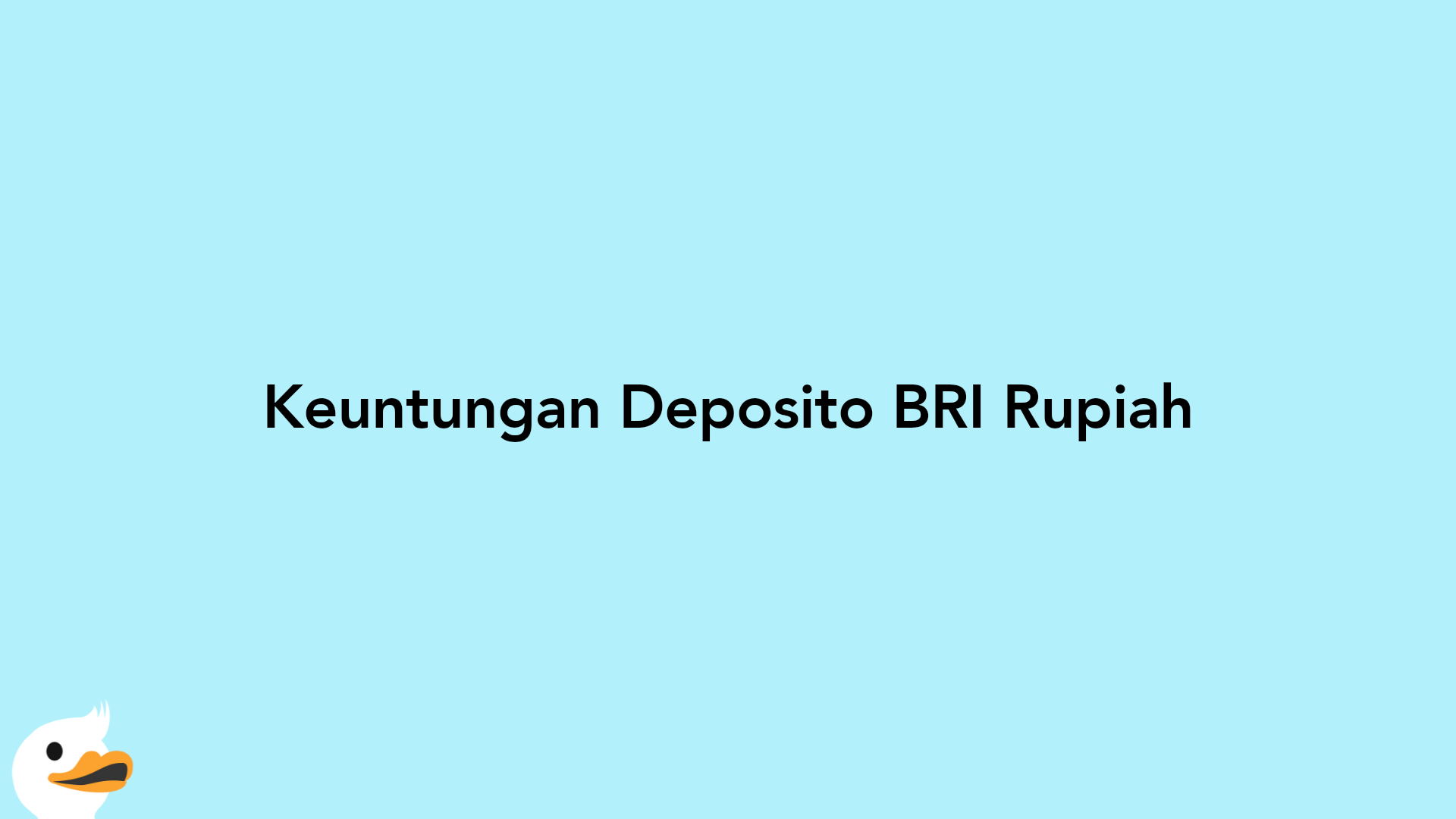 Keuntungan Deposito BRI Rupiah