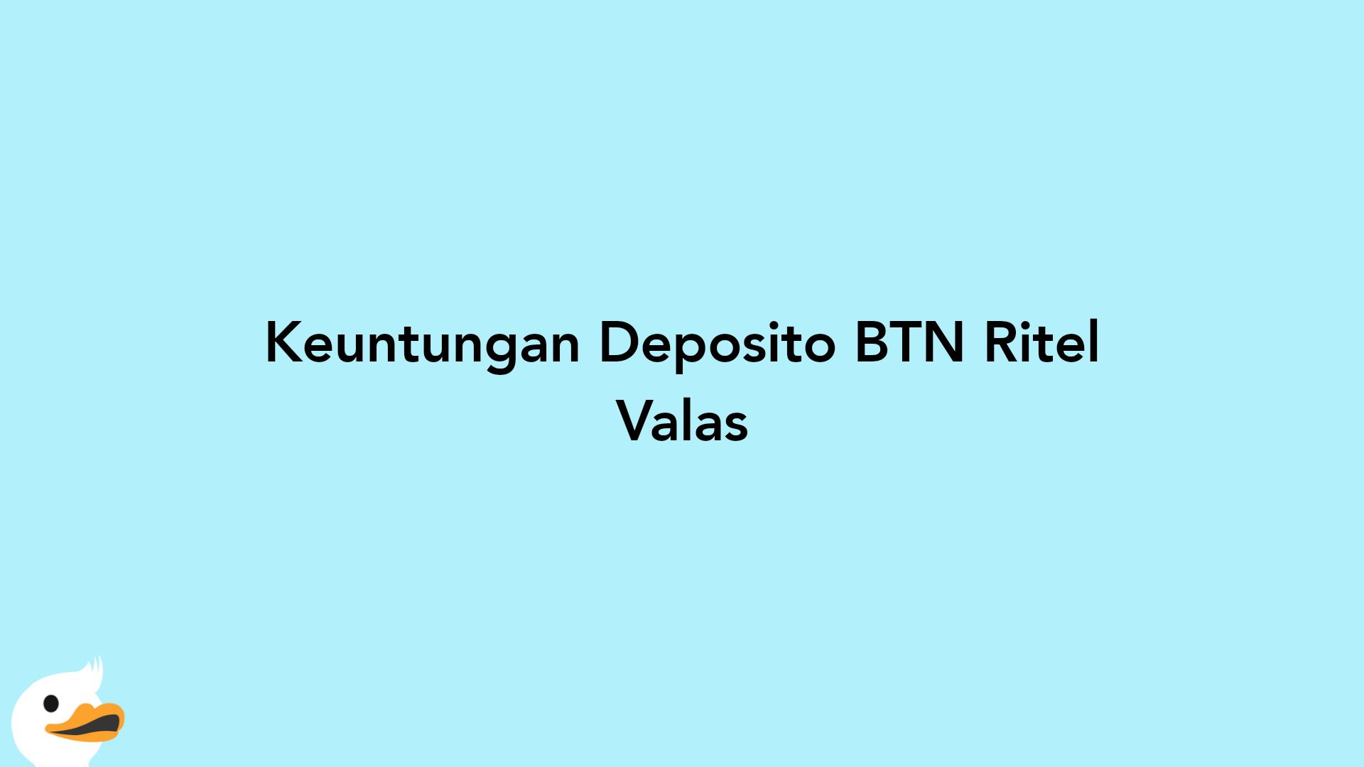 Keuntungan Deposito BTN Ritel Valas