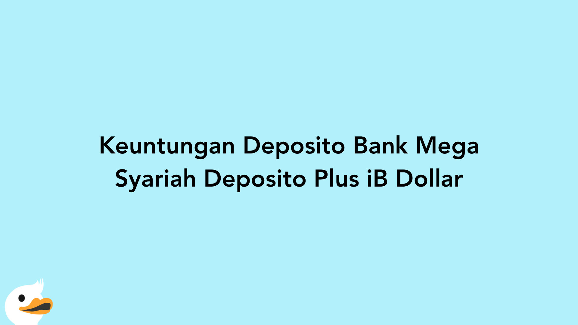Keuntungan Deposito Bank Mega Syariah Deposito Plus iB Dollar