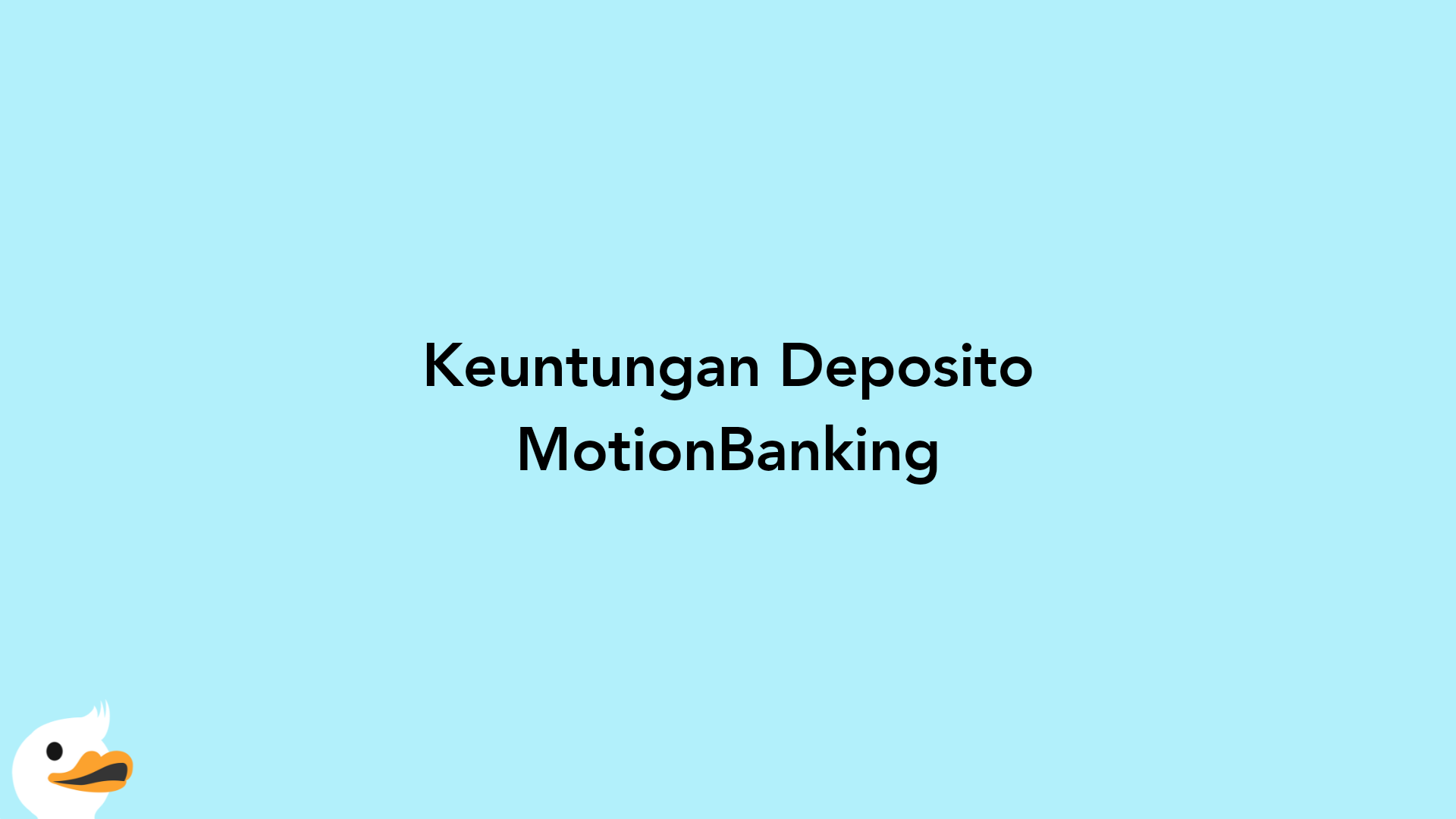 Keuntungan Deposito MotionBanking