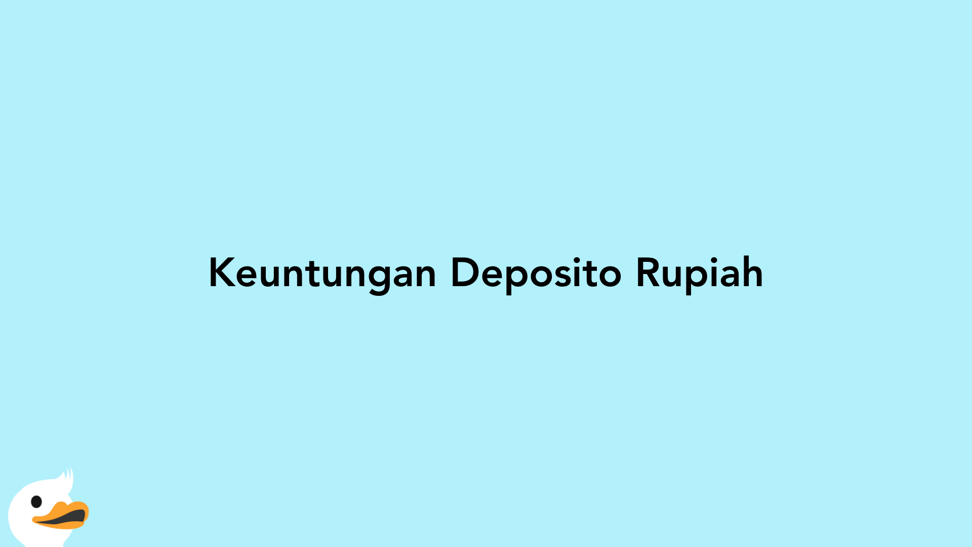 Keuntungan Deposito Rupiah