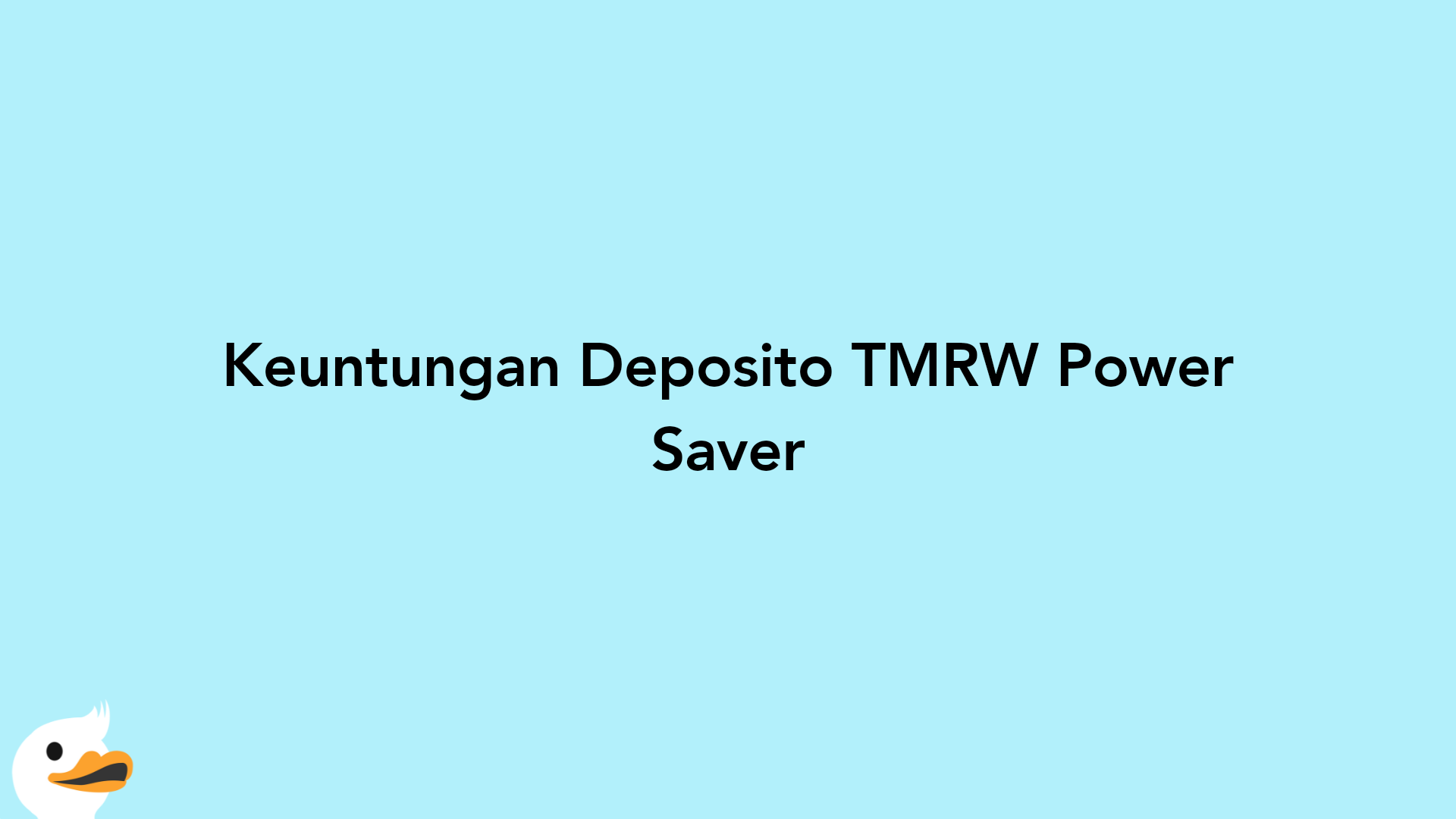 Keuntungan Deposito TMRW Power Saver