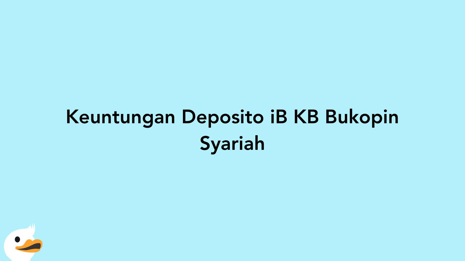 Keuntungan Deposito iB KB Bukopin Syariah