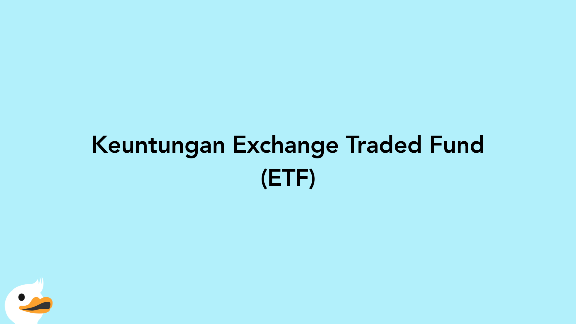 Keuntungan Exchange Traded Fund (ETF)