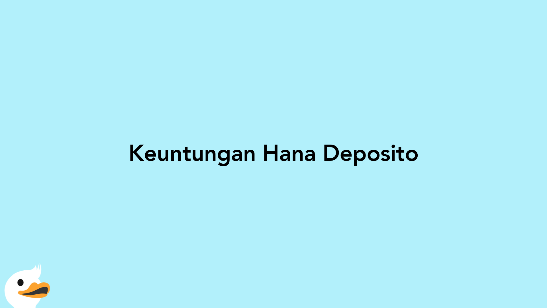 Keuntungan Hana Deposito
