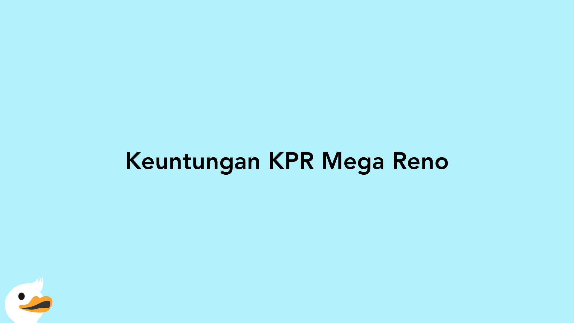 Keuntungan KPR Mega Reno