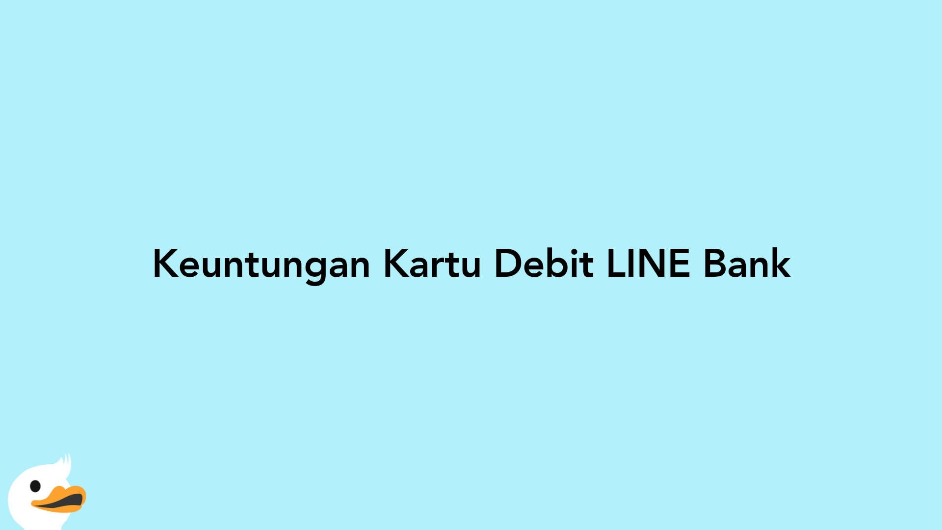Keuntungan Kartu Debit LINE Bank