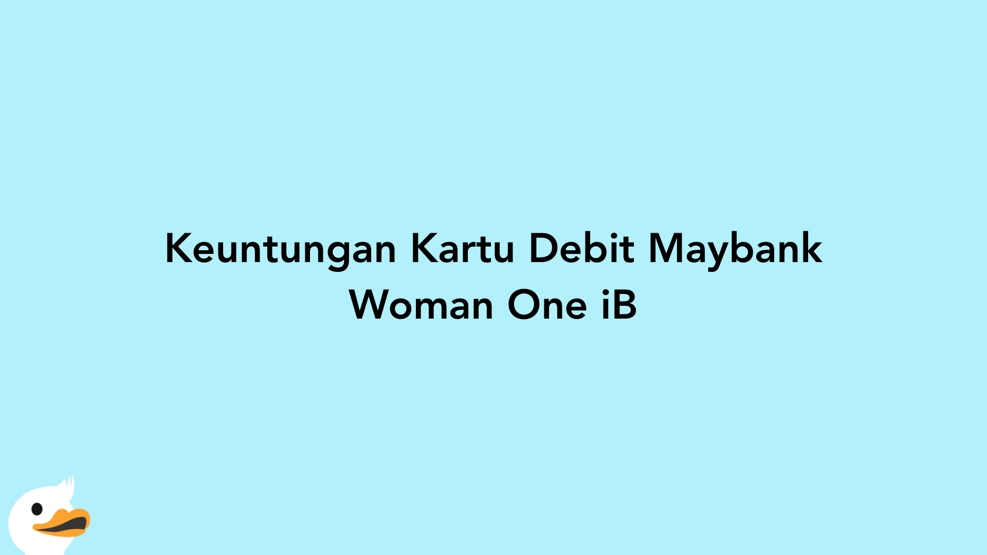 Keuntungan Kartu Debit Maybank Woman One iB