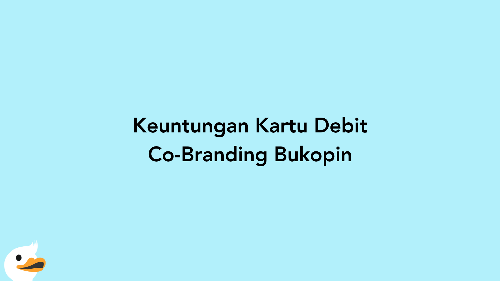 Keuntungan Kartu Debit Co-Branding Bukopin
