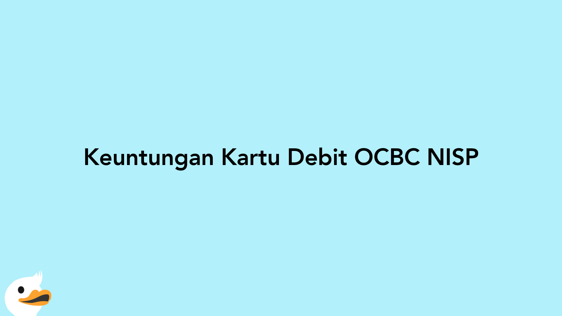 Keuntungan Kartu Debit OCBC NISP