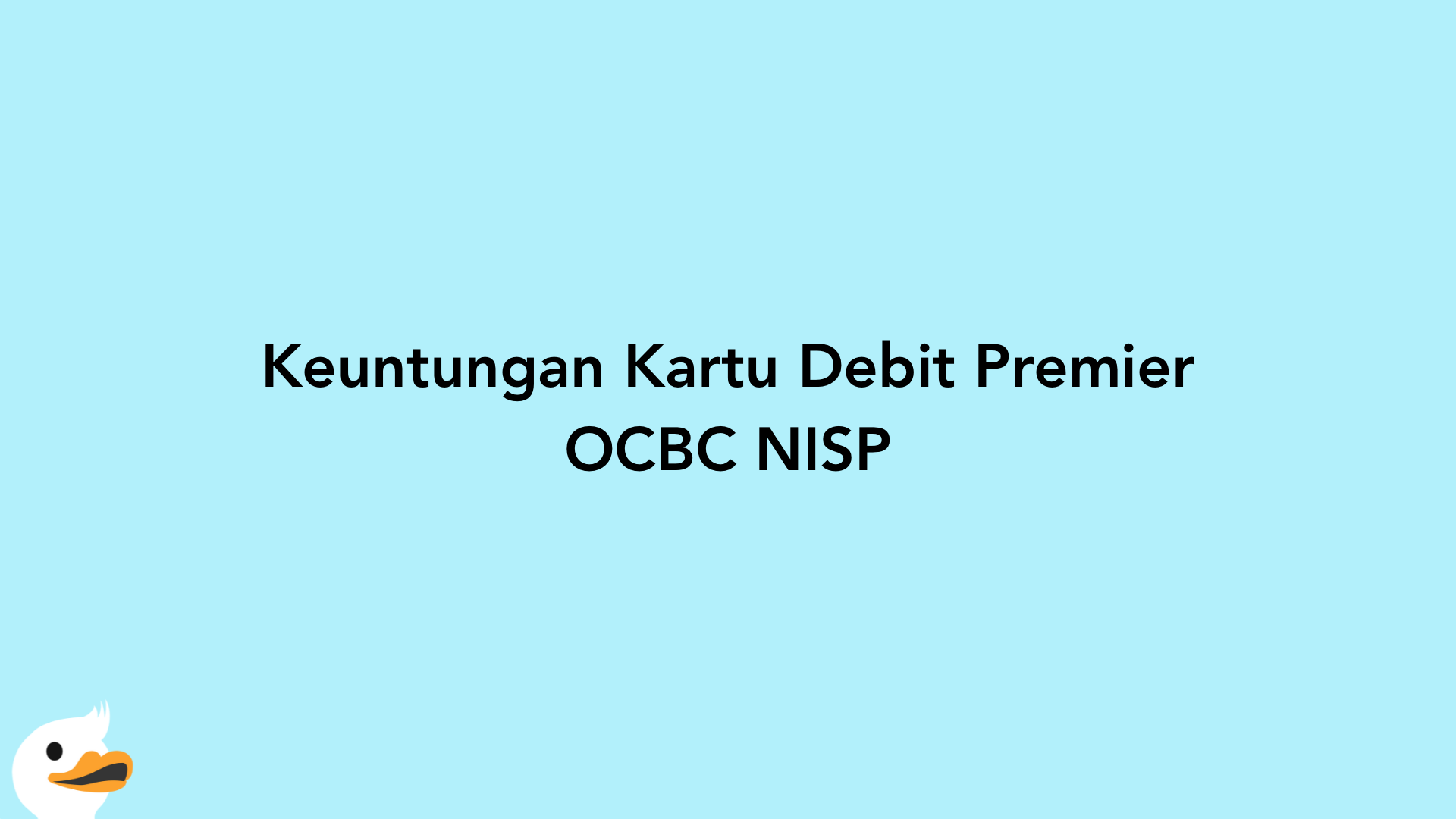 Keuntungan Kartu Debit Premier OCBC NISP