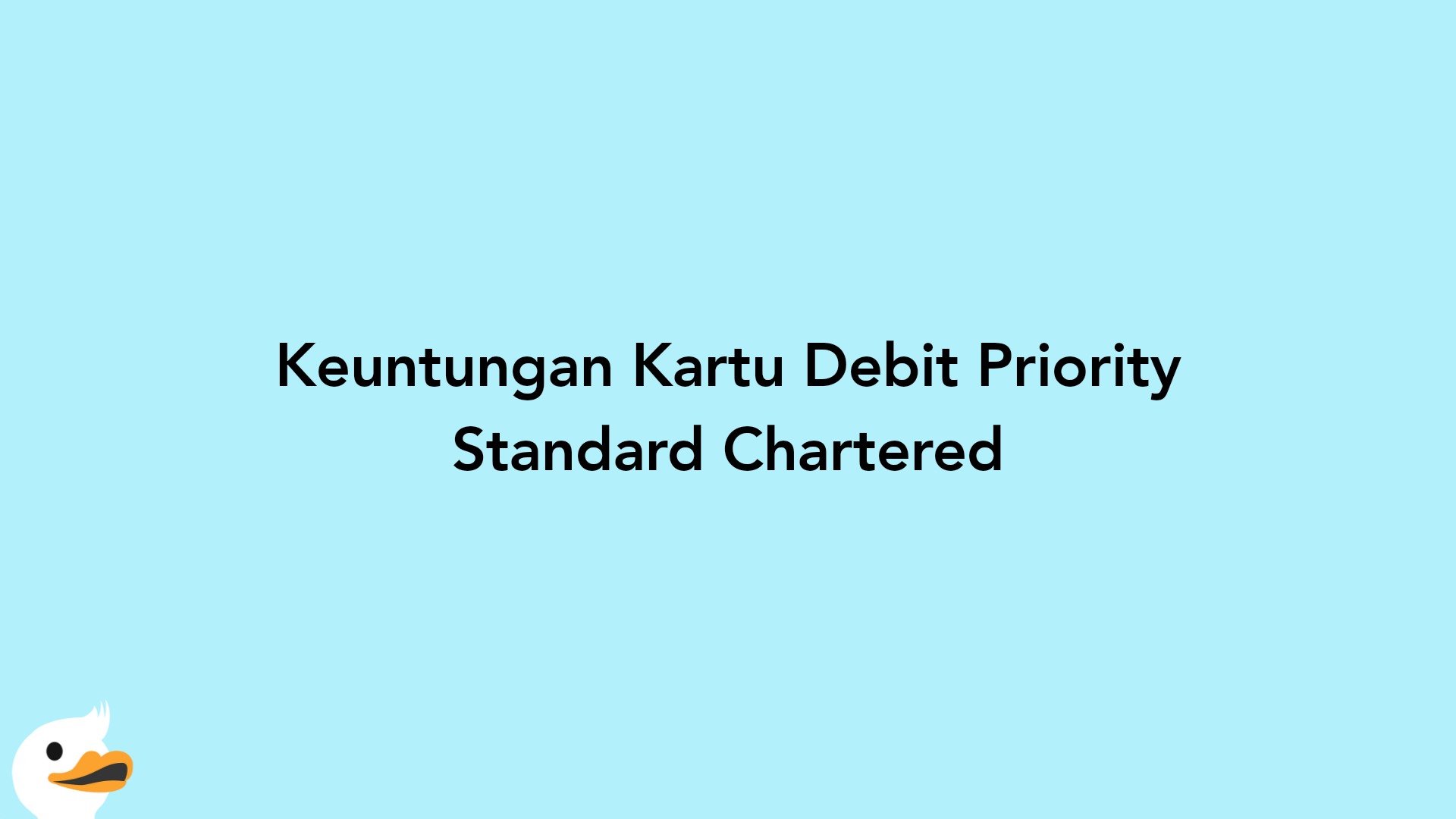 Keuntungan Kartu Debit Priority Standard Chartered