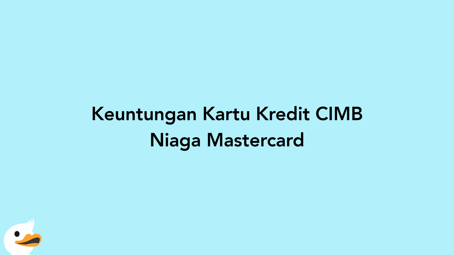 Keuntungan Kartu Kredit CIMB Niaga Mastercard