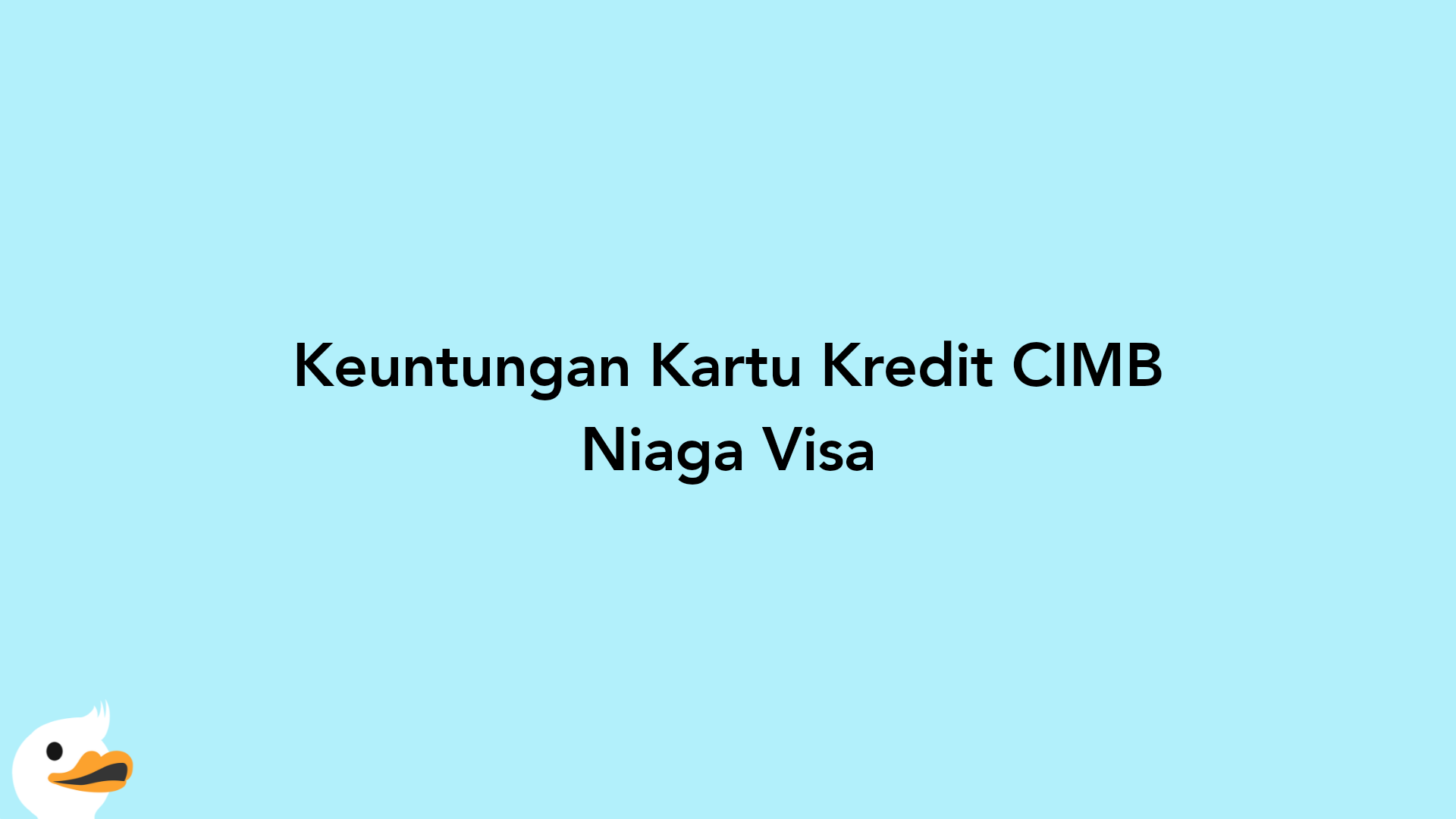 Keuntungan Kartu Kredit CIMB Niaga Visa
