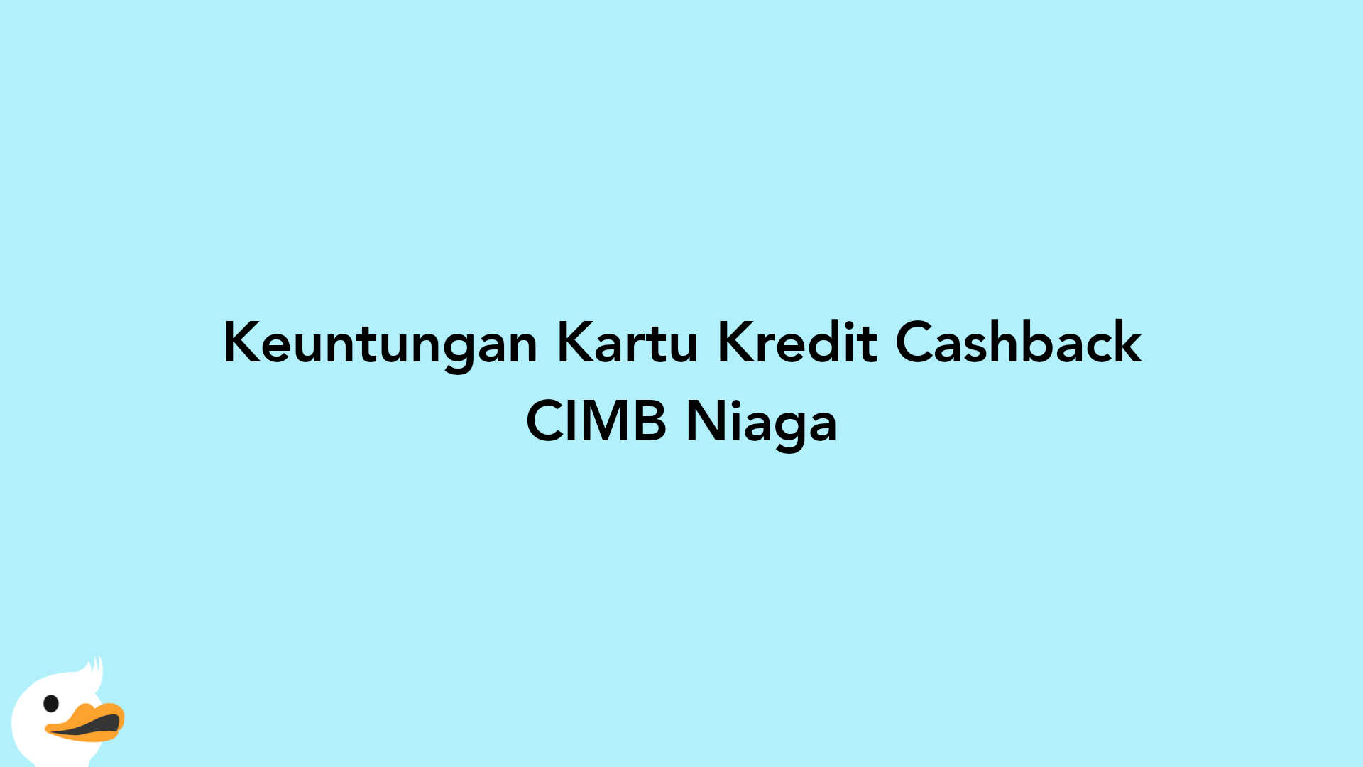 Keuntungan Kartu Kredit Cashback CIMB Niaga
