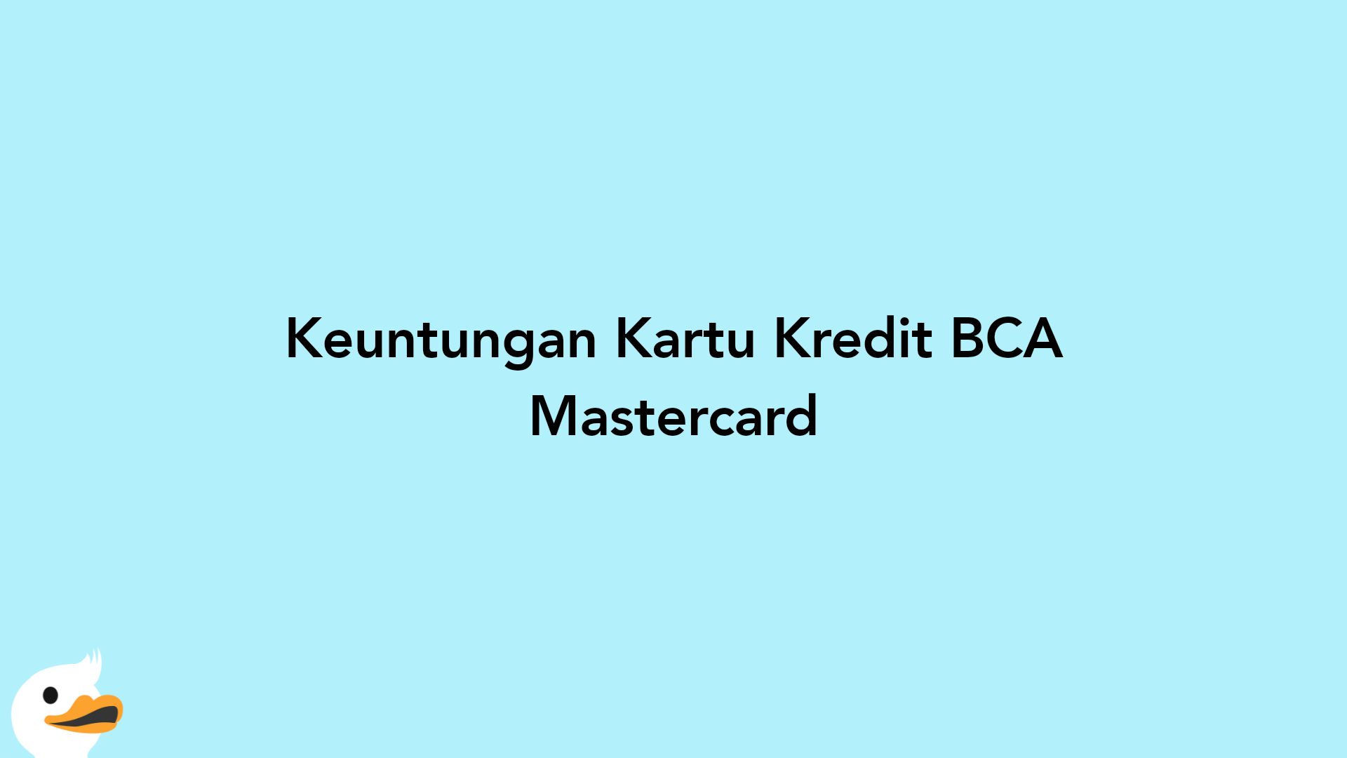Keuntungan Kartu Kredit BCA Mastercard