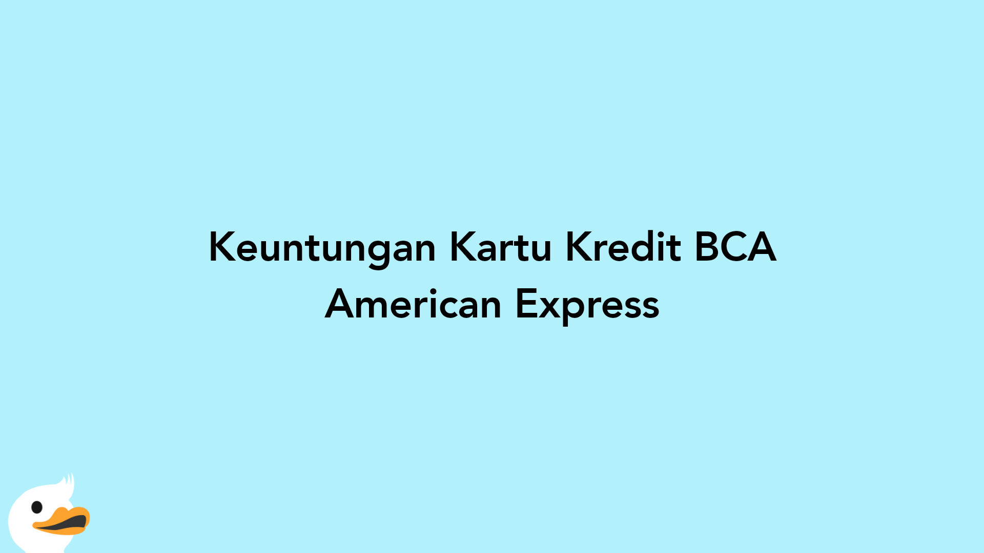 Keuntungan Kartu Kredit BCA American Express