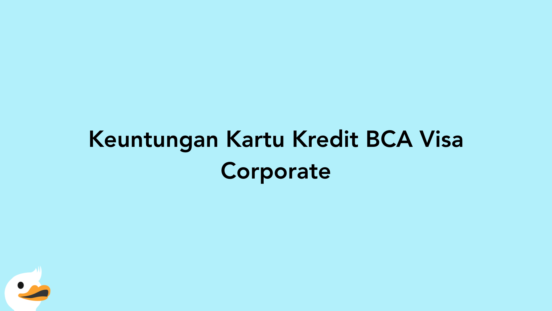 Keuntungan Kartu Kredit BCA Visa Corporate