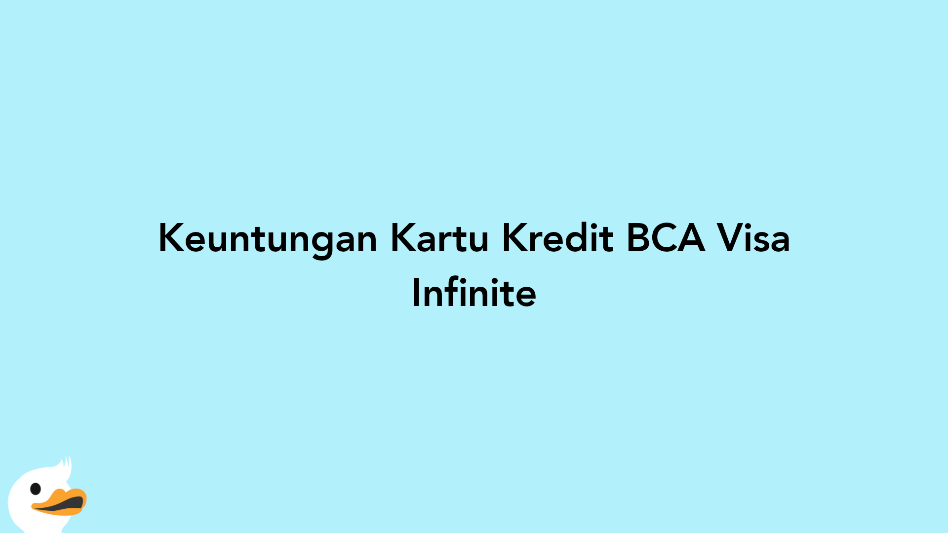 Keuntungan Kartu Kredit BCA Visa Infinite