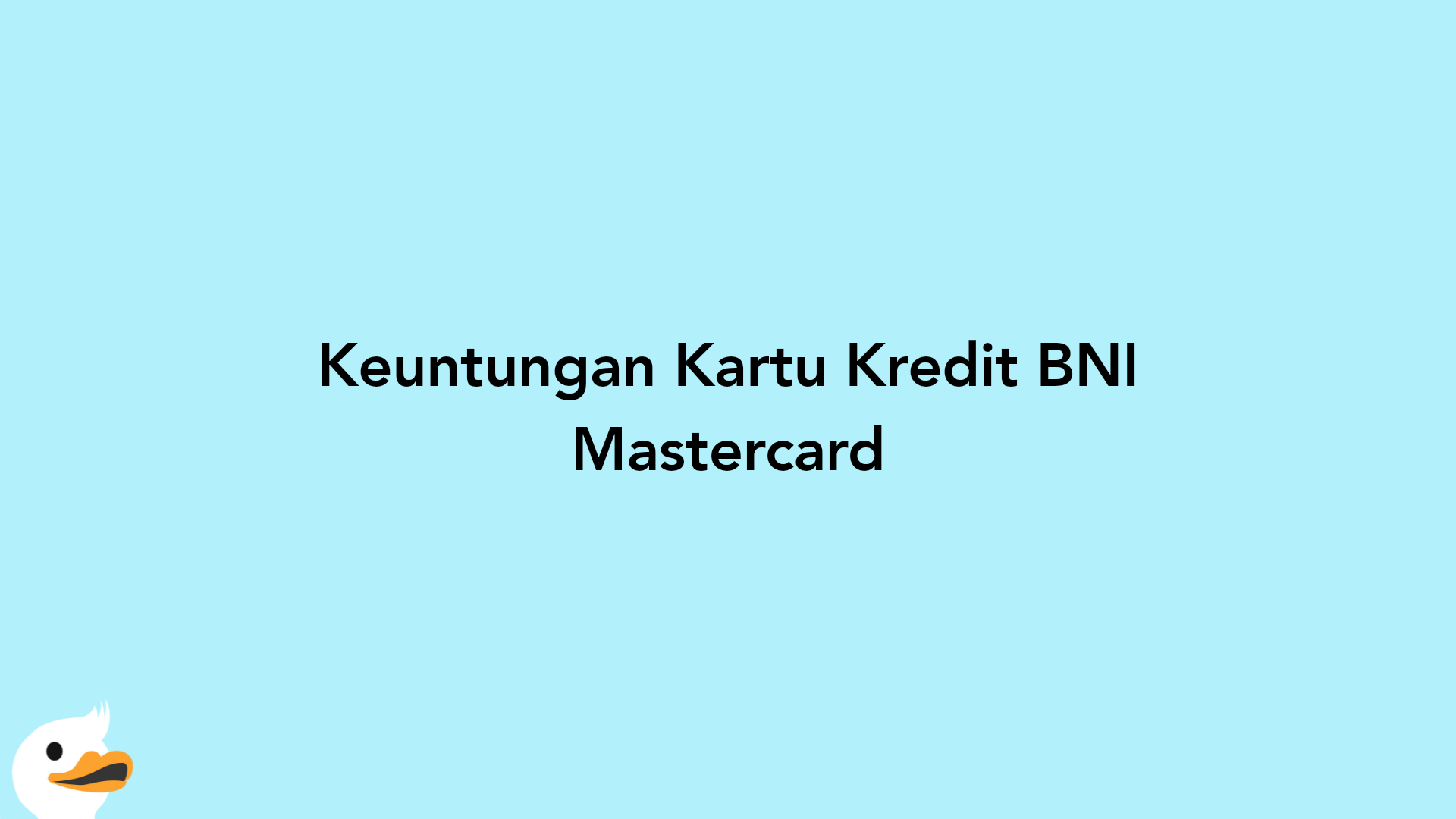 Keuntungan Kartu Kredit BNI Mastercard