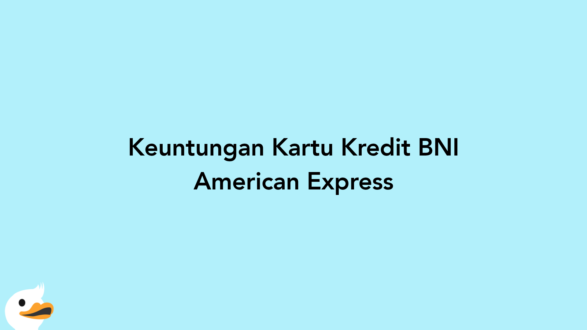 Keuntungan Kartu Kredit BNI American Express
