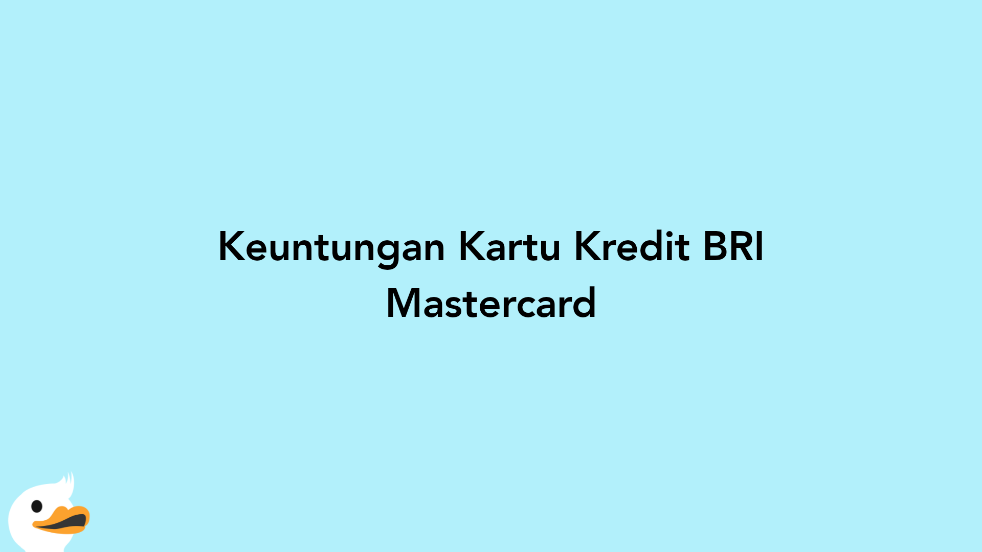 Keuntungan Kartu Kredit BRI Mastercard