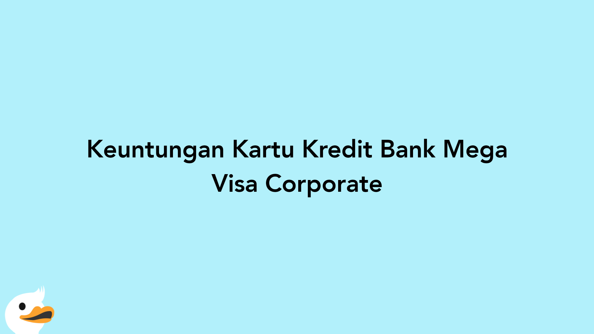 Keuntungan Kartu Kredit Bank Mega Visa Corporate