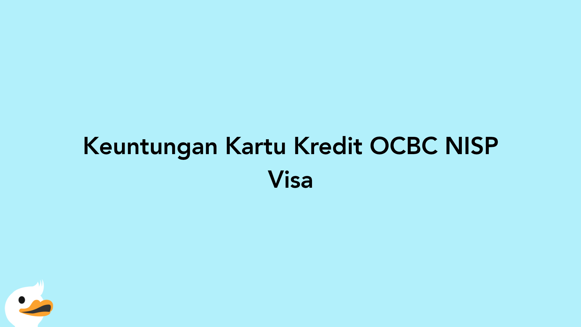 Keuntungan Kartu Kredit OCBC NISP Visa